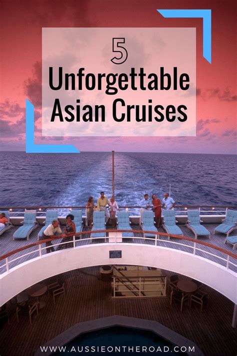 Five Unforgettable Asian Cruises Asia Cruise Cruise Cruise Travel
