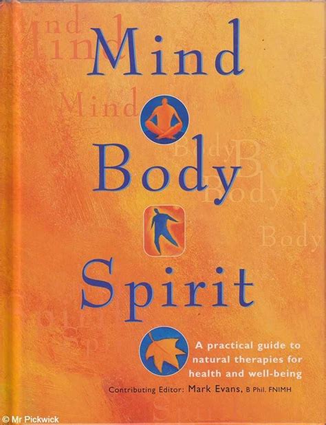 Mind Body Spirit A Practical Guide To Natural Therapies For Health And Well Being By Mark Evans