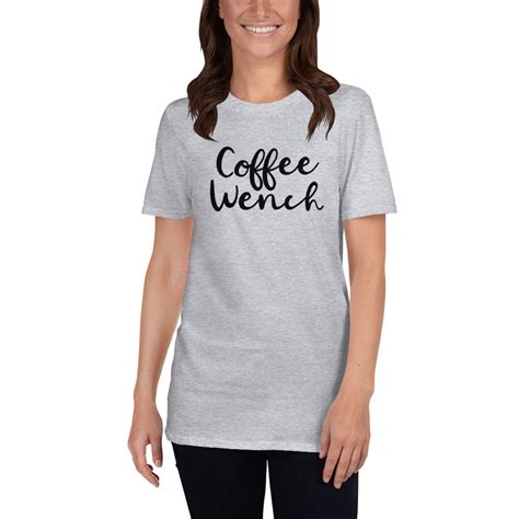 Coffee Wench Funny Womens Short Sleeve Unisex T Shirt Etsy