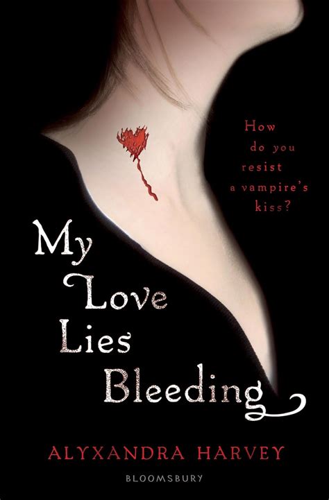 My Love Lies Bleeding The Drake Chronicles Harvey Alyxandra