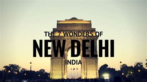 The 7 Wonders Of New Delhi India Wonder New Delhi India Travel Guide