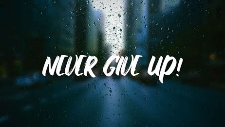 Never Give Up By Ayush Vij Wallpapers WallpaperHub