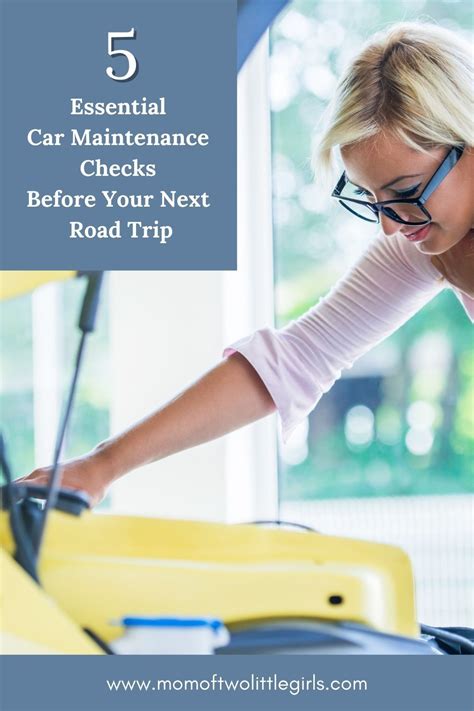 5 Essential Car Maintenance Checks Before A Road Trip Mom Of Two