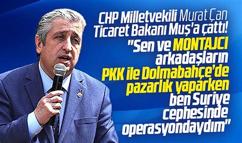 CHP Samsun Milletvekili Çan dan Bakan Muş a montaj video tepkisi
