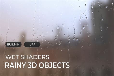 Urp Wet Shaders Rainy 3d Objects Vfx Shaders Unity Asset Store