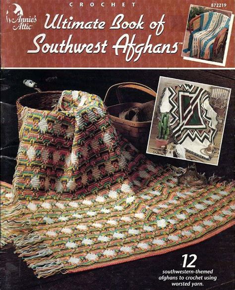 Ultimate Book Of Southwest Afghans Crochet Pattern Book Annies Attic