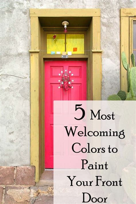 The 7 Most Welcoming Colors For Your Front Door Doors Painted Front Doors Front Door