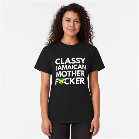 Classy Jamaican Mf Mother Focker Jamaica Essential T Shirt By Hellofromaja Shirts Classic T