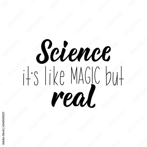 Science Its Like Magic But Real Lettering Calligraphy Vector