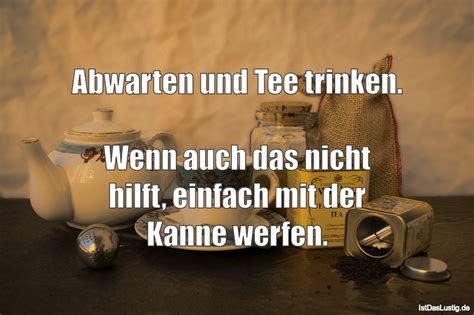 Referenz Tee Sprüche Lustig Sammlung Deutscher Weiser Sprüche Und Worte