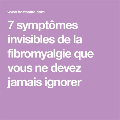 7 Symptômes Invisibles De La Fibromyalgie Que Vous Ne Devez Jamais