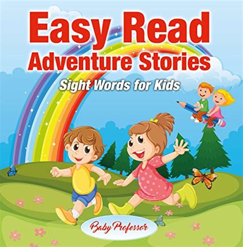 Easy Read Adventure Stories Sight Words For Kids English Edition