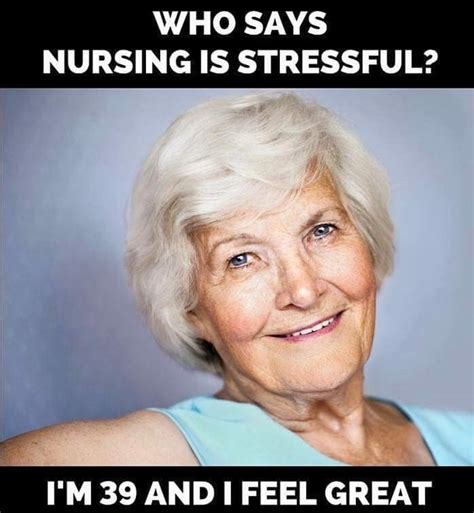 Who Says Nursing Is Stressful Meme Guy