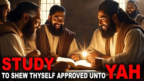 Study To Show Thyself Approved Unto Yah Israelite Teaching Youtube