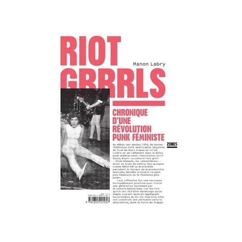 Riot Grrrls Chronique D Une R Volution Punk F Ministe