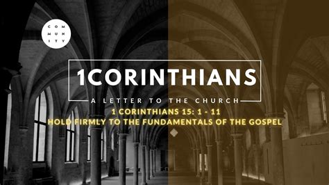 1 Corinthians 15 1 11 Hold Firmly To The Fundamentals Of The