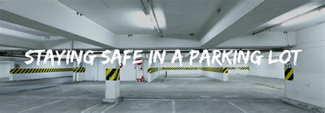 How To Make Sure That You Are Safe In A Parking Lot