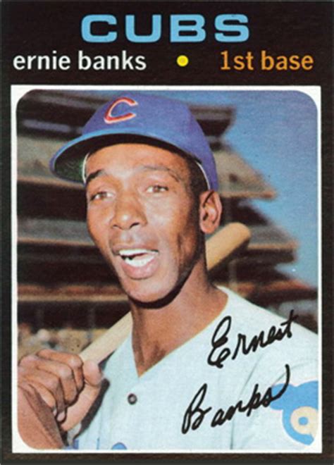 We did not find results for: 1971 Topps Ernie Banks #525 Baseball Card Value Price Guide