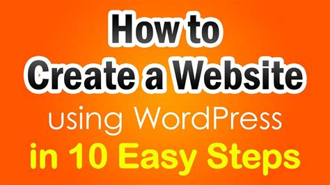 How To Create A Website Using Wordpress In 10 Easy Steps Youtube