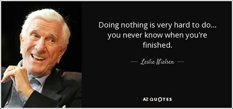 Top 25 Quotes By Leslie Nielsen A Z Quotes