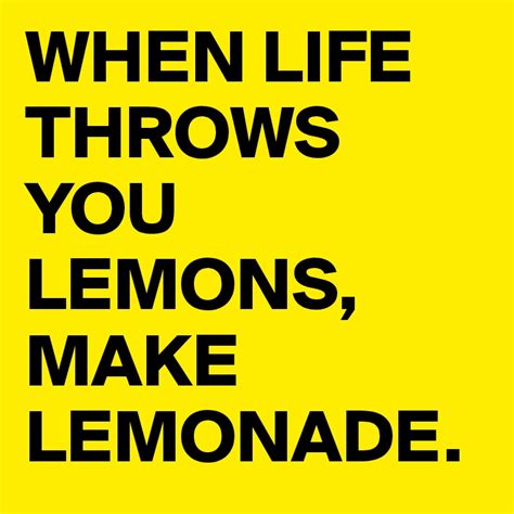 When Life Throws You Lemons Make Lemonade Post By Kenpolotan On