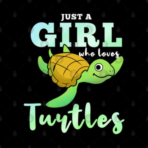 Just A Girl Who Loves Turtles For Turtle Lover Just A Girl Who Loves