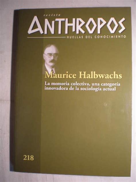 Revista Anthropos Nº 218 Maurice Halbwachs La Memoria Colectiva Una
