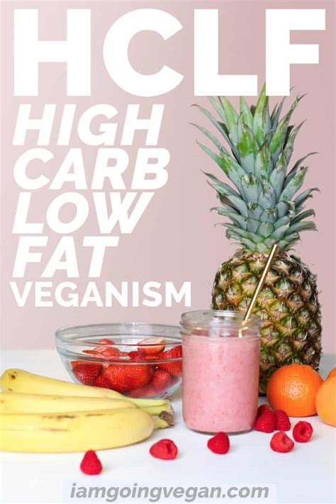 the ultimate guide to hclf vegan diets high carb low fat i am going vegan