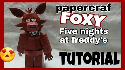 Five Nights At Freddys Papercraft Foxy Tutorial Youtube