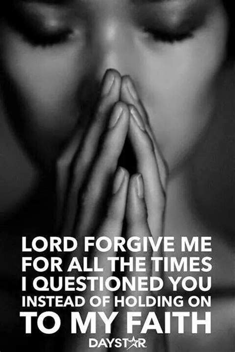Forgive Me Faith In God Speak Life Faith