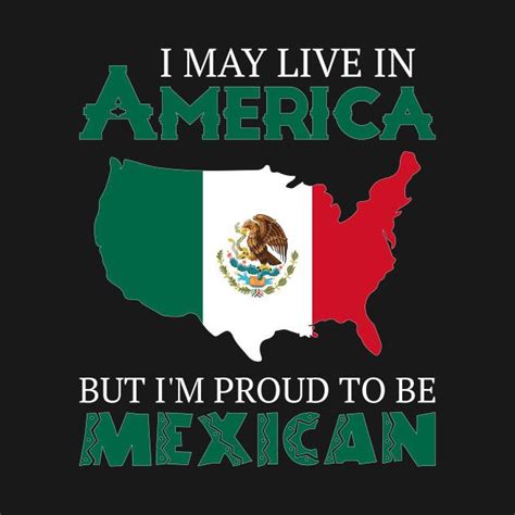 Proud Mexican By Inkfulmerch Mexican American Culture Mexico Wallpaper Mexican Designs