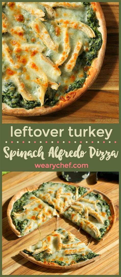 Turkey Spinach Alfredo Pizza The Weary Chef