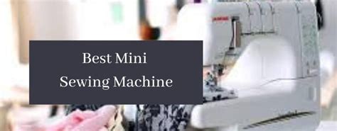 Best Mini Sewing Machine Review Of Top 8 Sewing Machines