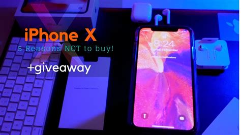 Iphone X 5 Reasons Not To Buy Iphone X Giveaway 2017 Youtube