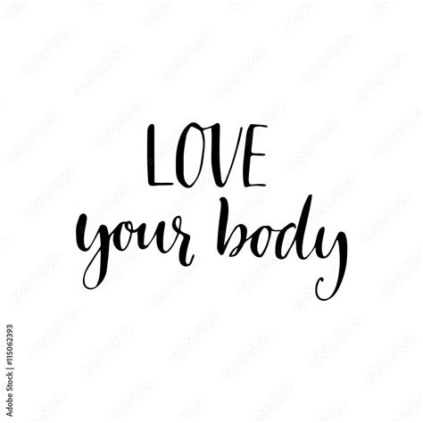 Love Your Body Phrase Inspirational Quote About Body Positive Modern Calligraphy Vector Card