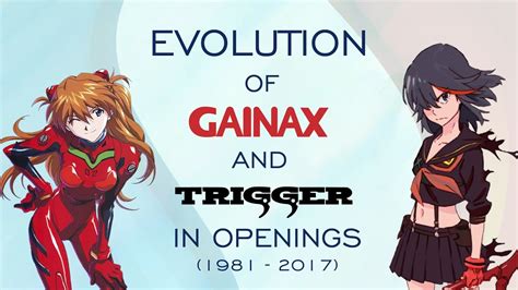 Evolution Of Gainax And Trigger In Openings 1981 2017 Youtube