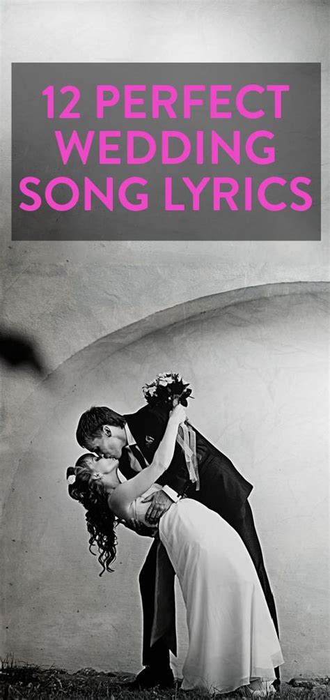 Look at our 100 show stopping wedding entrance songs to find the right one for your day. The 12 Most Romantic Wedding Song Lyrics | Wedding song ...