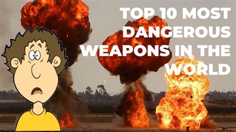 Top 10 Most Dangerous Weapons In The World Youtube