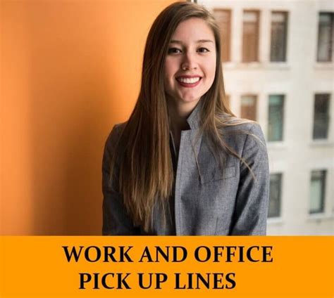 83 Workplace Office Business Pick Up Lines Funny Dirty Cheesy