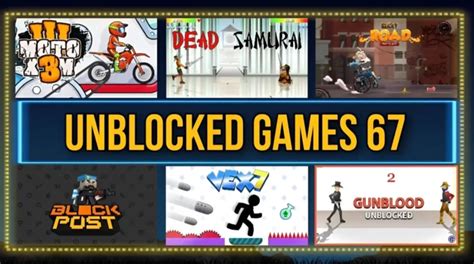 Unblocked Games 67 The Ultimate Guide To Accessing And Playing Your