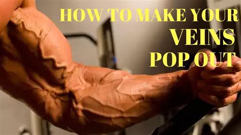 How To Make Your Veins Pop Out Fast Follow This Tips And You Will