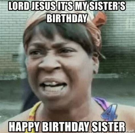 Crazy Happy Birthday Memes Birthday Memes For Sister Funny Images With Images And Photos Finder