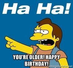 Google font api ,jquery 2.1.3 | download code, demos, examples, html + javascript + css files. You're older! Happy Birthday! - Nelson Muntz Simpson | Meme Generator | Happy birthday meme ...