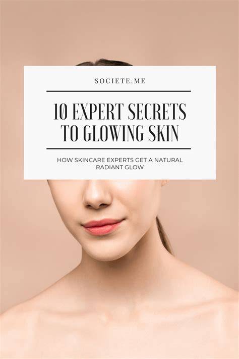 10 Expert Secrets To Glowing Skin Societeme Glowing Skin Secrets