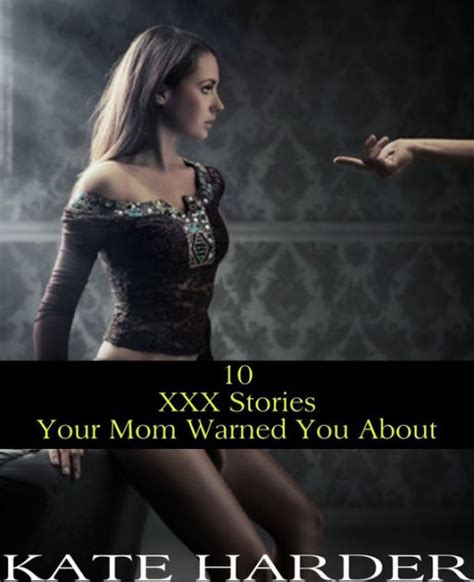 10 xxx stories your mom warned you about by kate harder ebook barnes and noble®