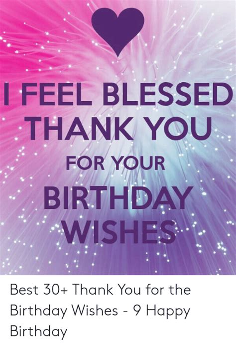 I Feel Blessed Thank You For Your Birthday Wishes Best 30 Thank You