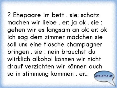 Kein wunder also, dass du dir die frage stellst, wie gut du eigentlich im bett bist. 2 Ehepaare im bett . sie: schatz machen wir liebe . er: ja ...