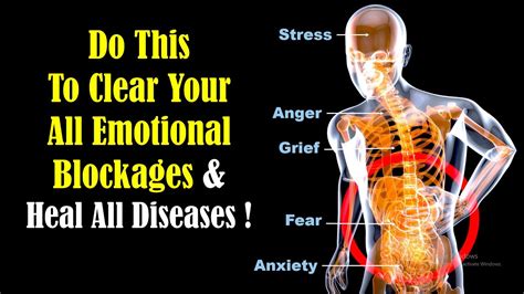 How To Clear Your All Emotional Blockages And Cure All Diseases Youtube