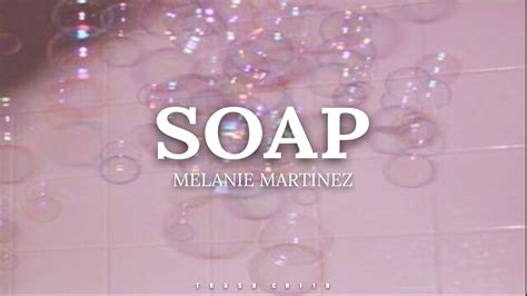 Melanie Martinez Soap Lyrics Youtube