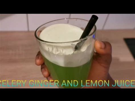 How many lemons do i need to make a glass of juice? HOW TO MAKE CELERY, GINGER AND LEMON JUICE... LOOSE BELLY ...